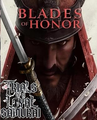 Blades of Honor: Trials of a Loyal Samurai